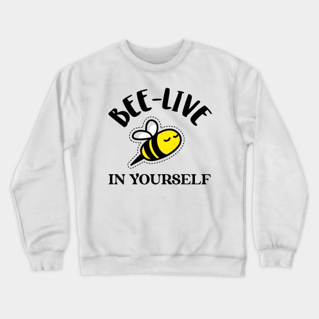 bee-live in yourself Crewneck Sweatshirt by juinwonderland 41
